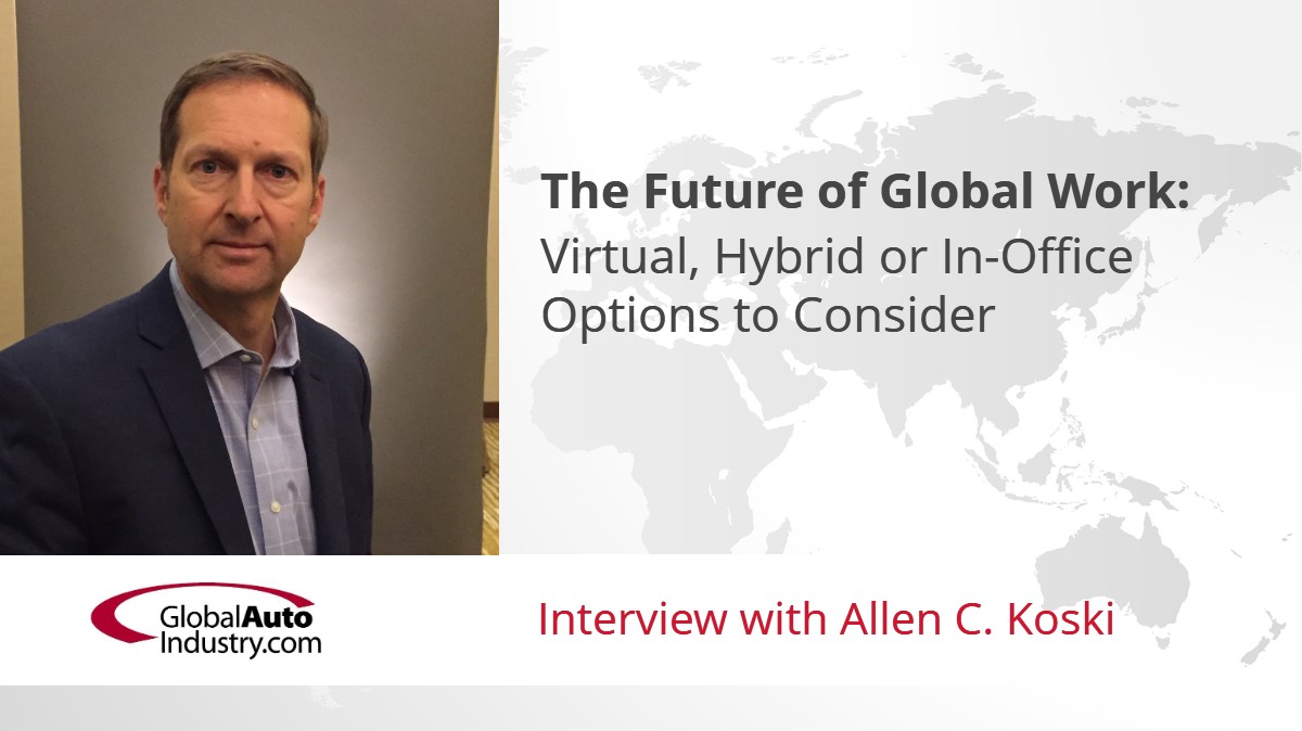 The Future of Global Work: Virtual, Hybrid or In-Office Options to Consider