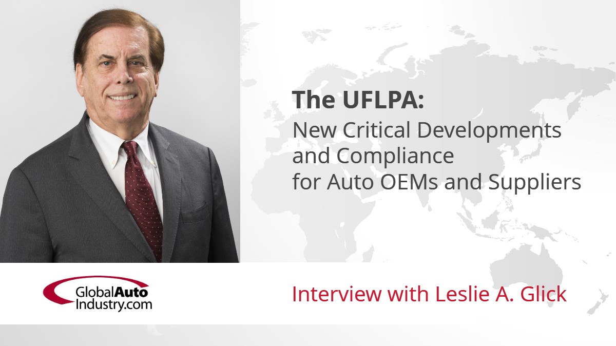 The UFLPA: New Critical Developments and Compliance for Auto OEMs and Suppliers