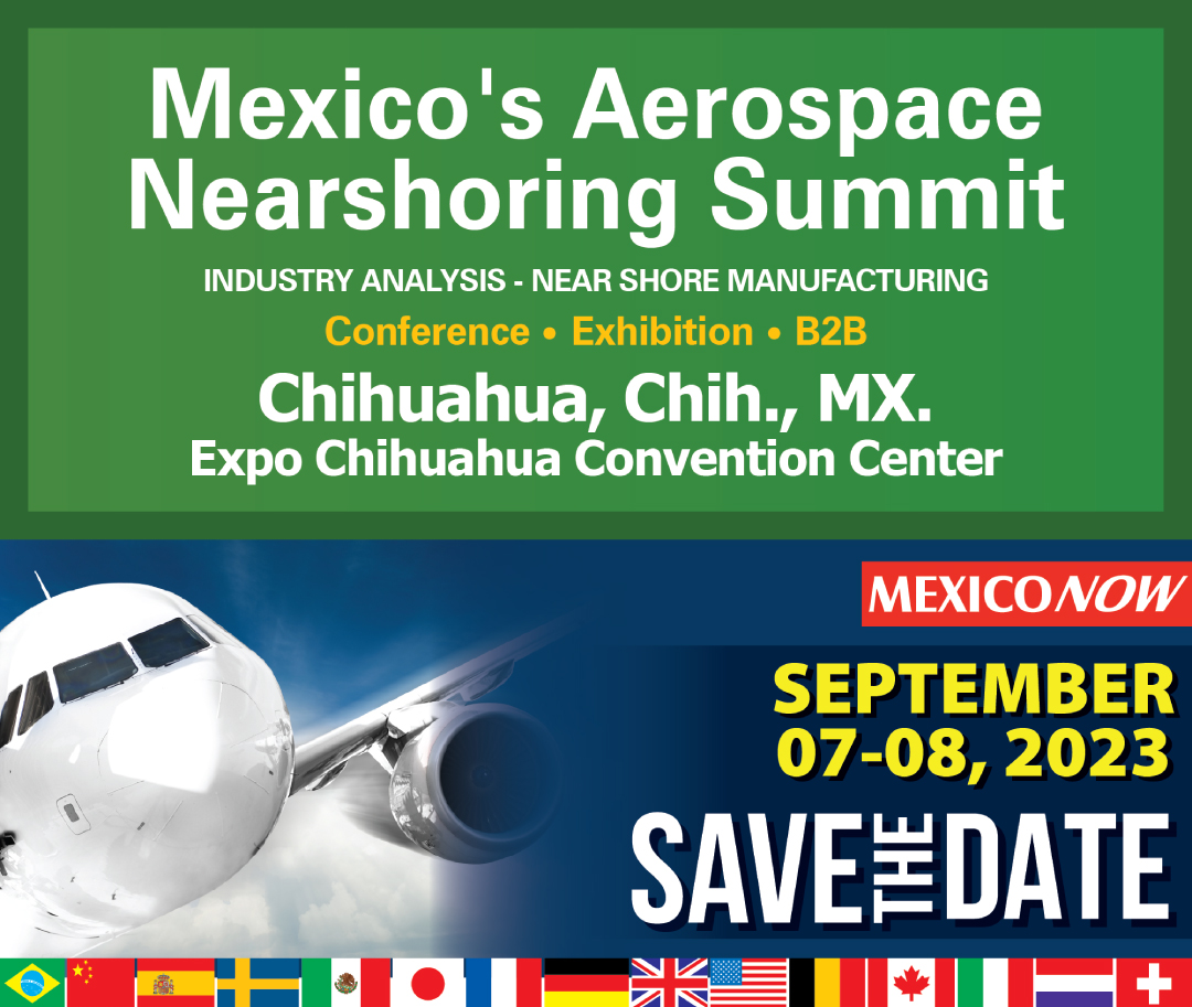 Mexico’s Aerospace Nearshoring Summit 2023 arrives in Chihuahua