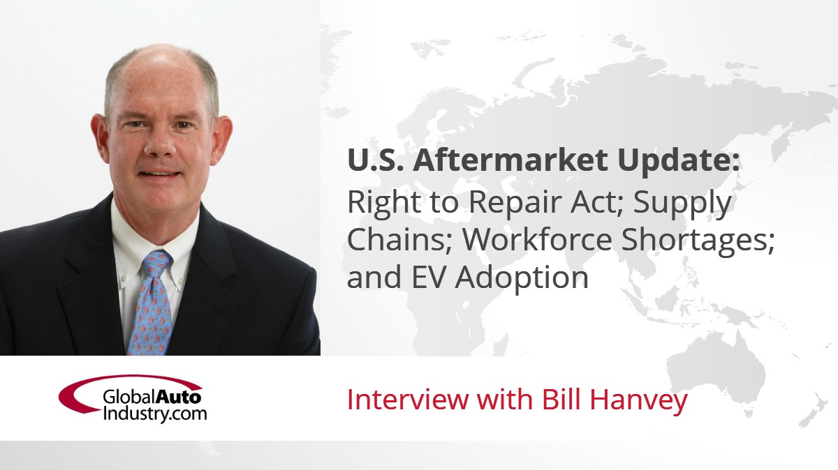 U.S. Aftermarket Update: Right to Repair Act; Supply Chains; Workforce Shortages; and EV Adoption